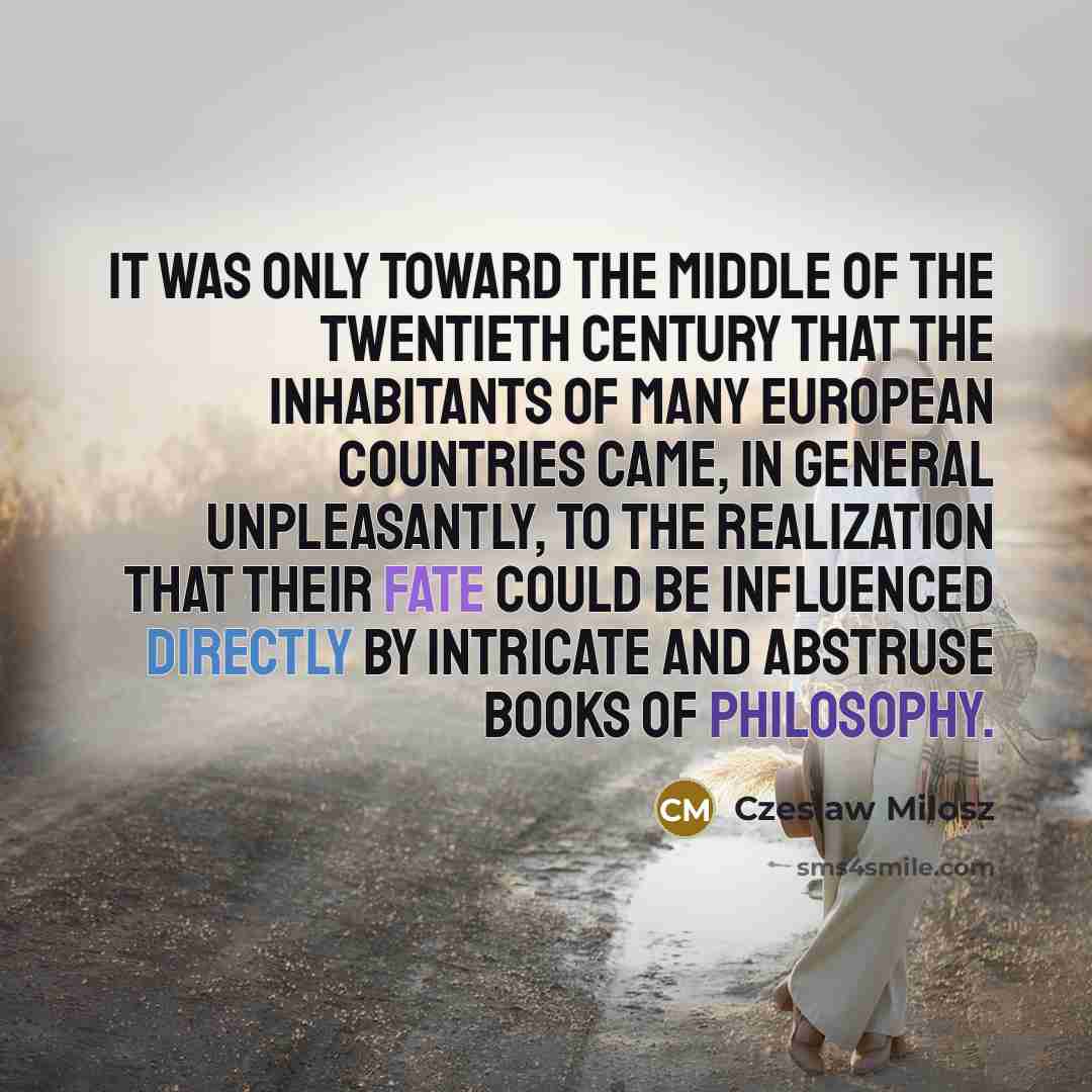 “It was only toward the middle of the twentieth century…” quote by Czeslaw Milosz
