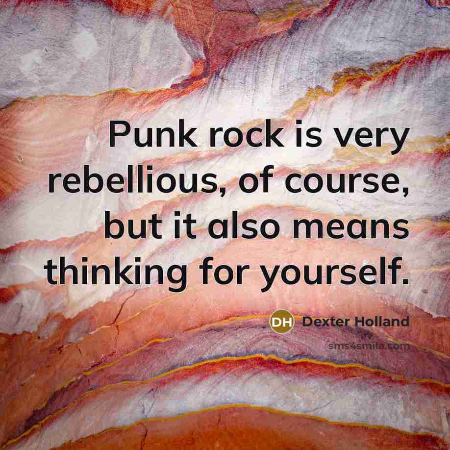 “Punk rock is very rebellious, of course, but it also…” quote by Dexter Holland