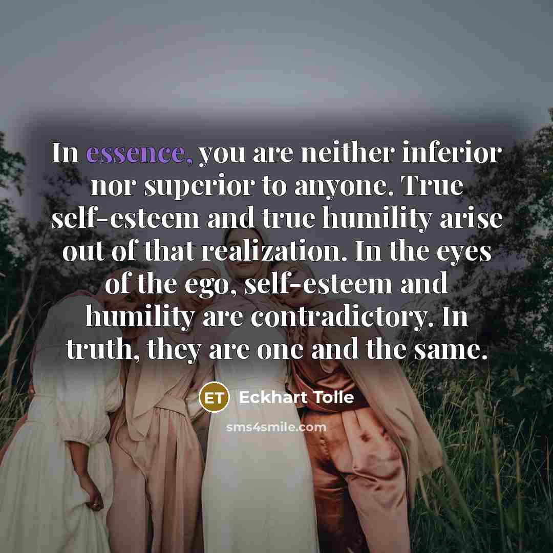 “In essence, you are neither inferior nor superior to anyone.…” quote by Eckhart Tolle