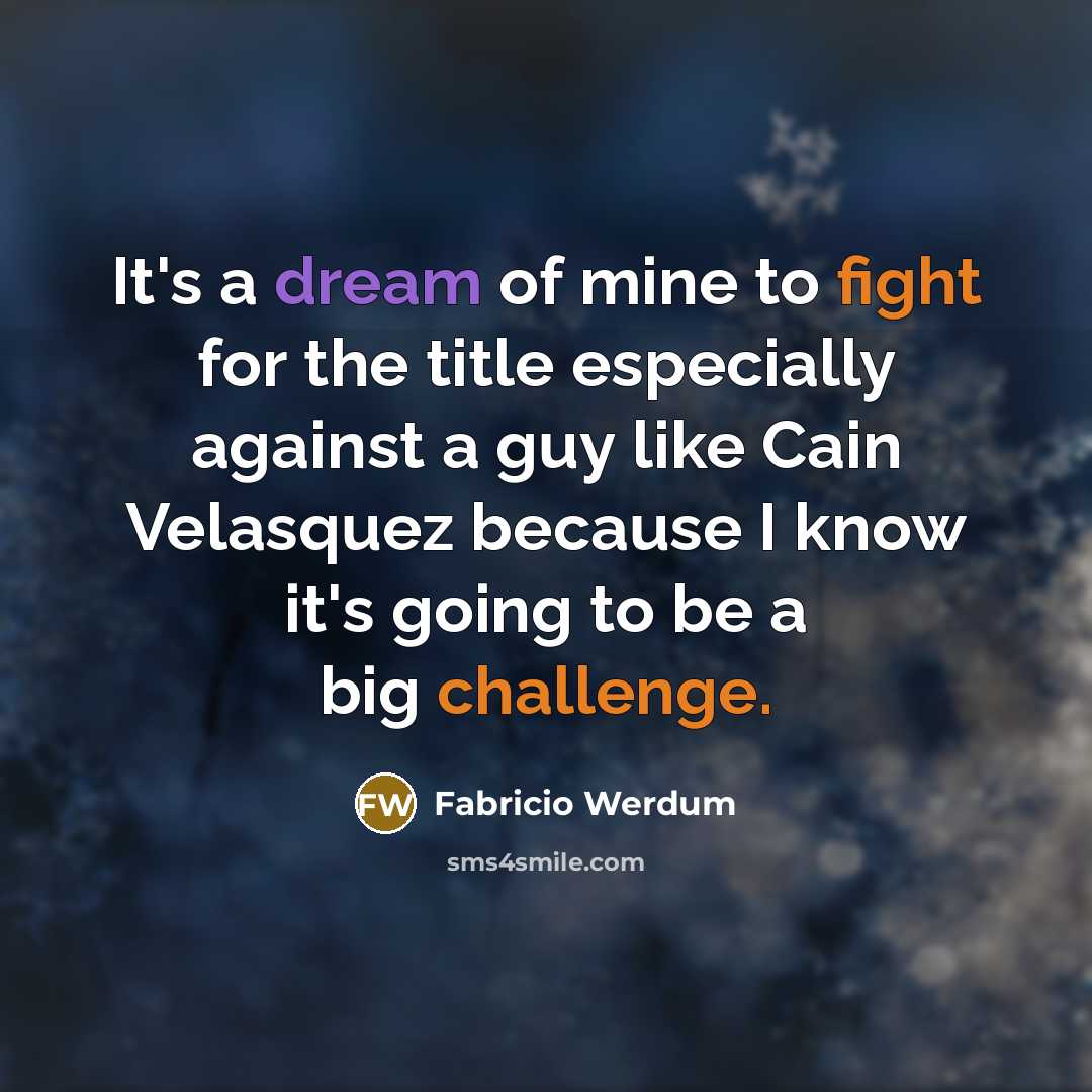 “It's a dream of mine to fight for the title…” quote by Fabricio Werdum