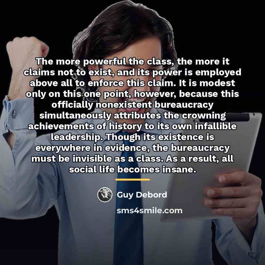 “The more powerful the class, the more it claims not…” quote by Guy Debord