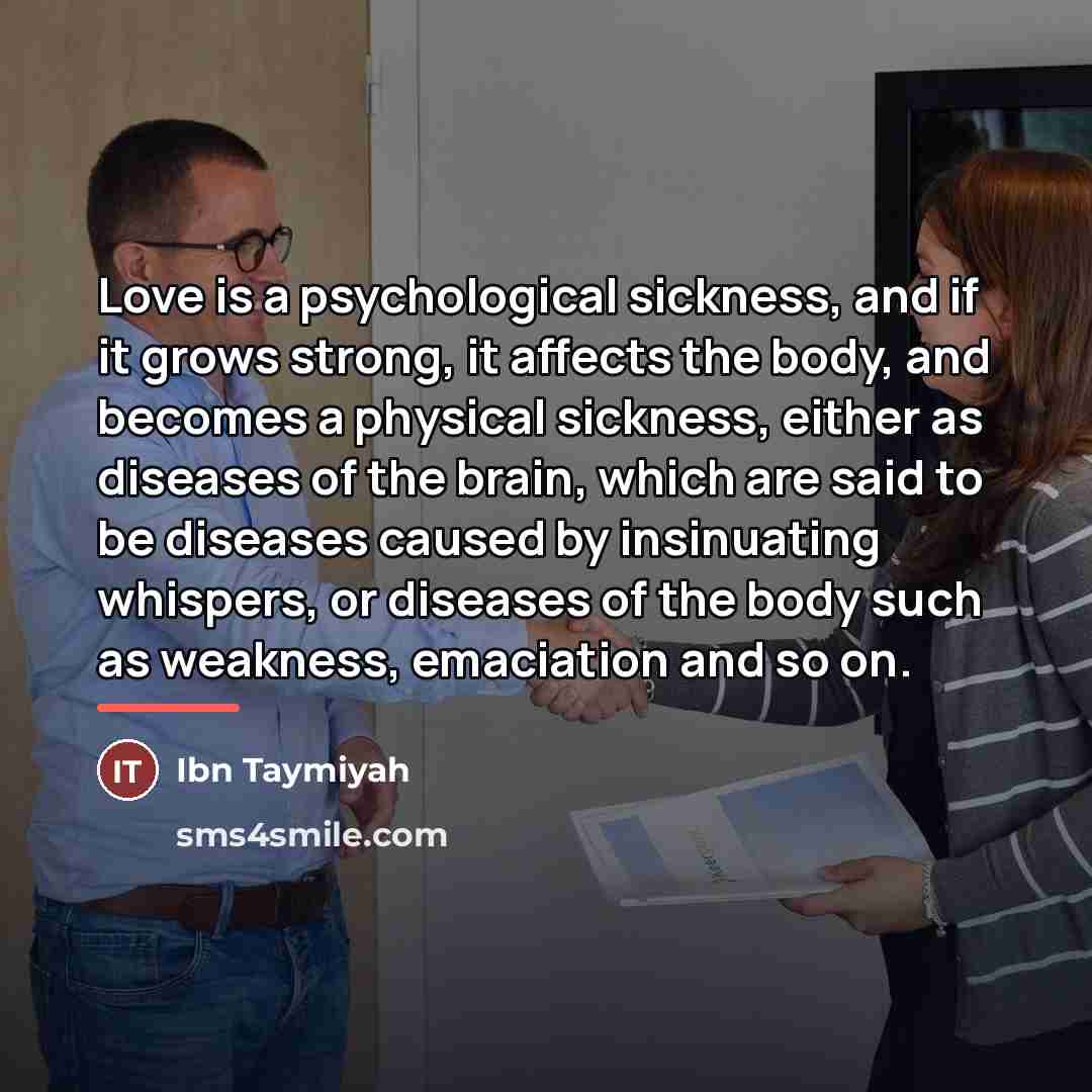 “Love is a psychological sickness, and if it grows strong,…” quote by Anonymous