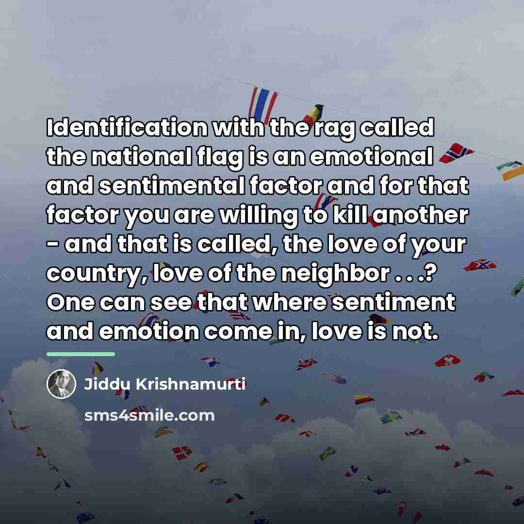 “Identification with the rag called the national flag is an…” quote by Jiddu Krishnamurti