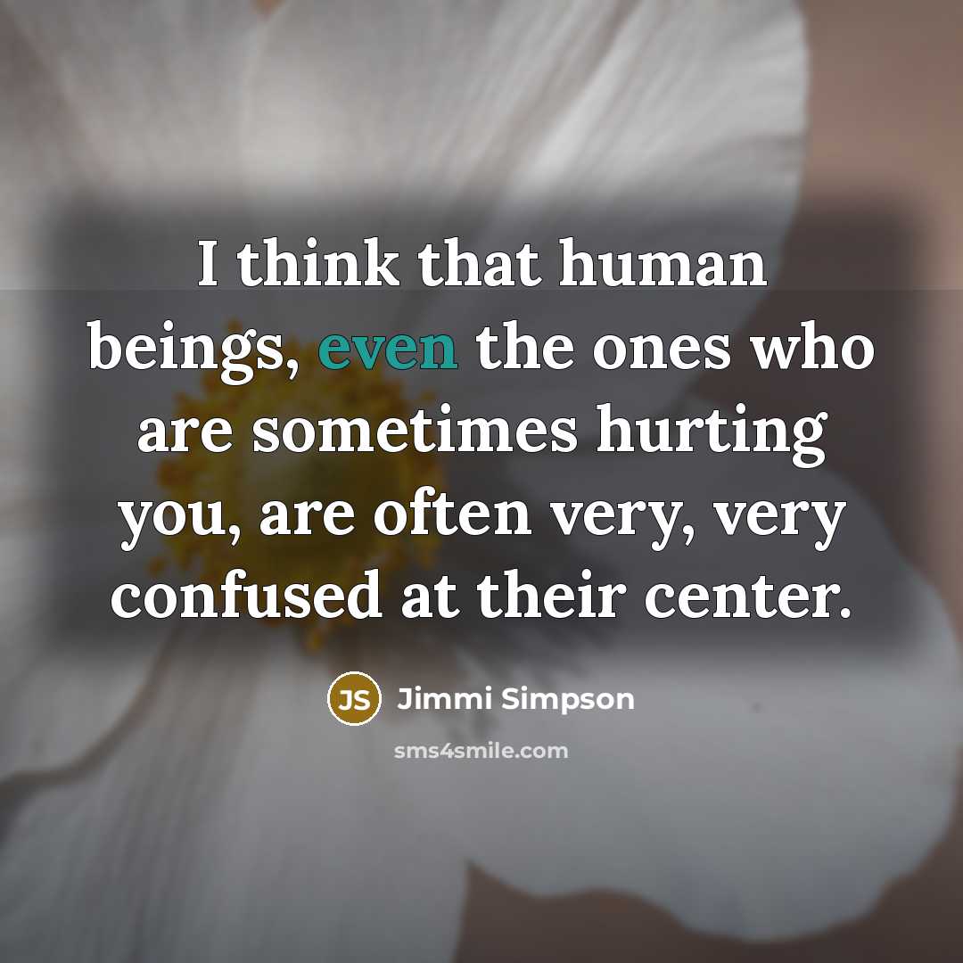 “I think that human beings, even the ones who are…” quote by Jimmi Simpson