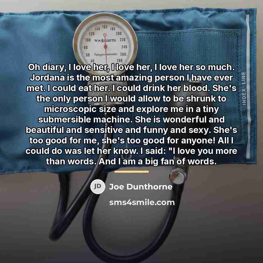 “Oh diary, I love her, I love her, I love…” quote by Joe Dunthorne