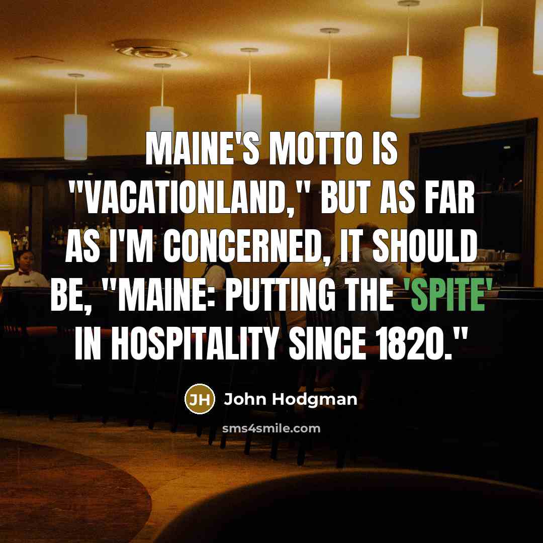 “Maine's motto is "Vacationland," but as far as I'm concerned,…” quote by John Hodgman