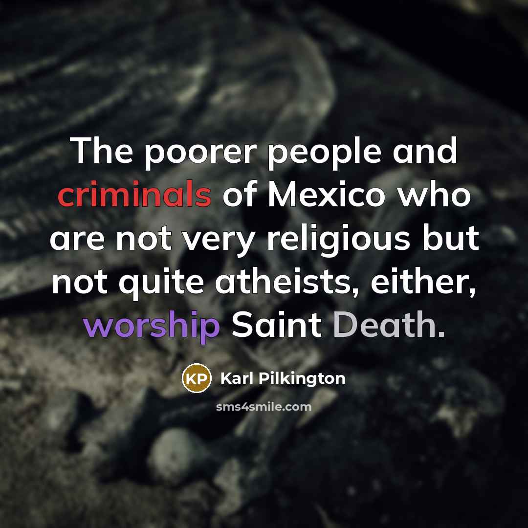 “The poorer people and criminals of Mexico who are not…” quote by Karl Pilkington