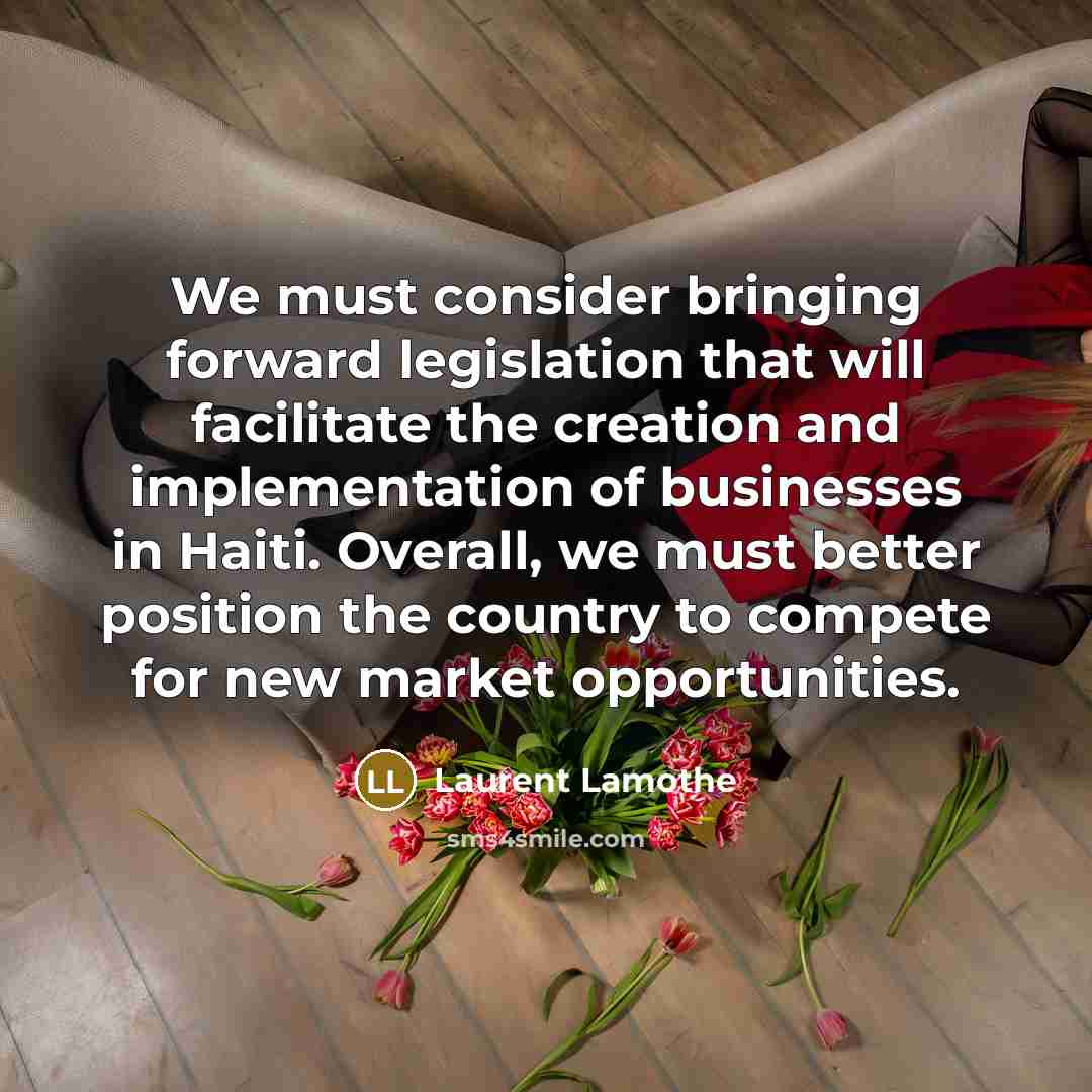 “We must consider bringing forward legislation that will facilitate the…” quote by Laurent Lamothe