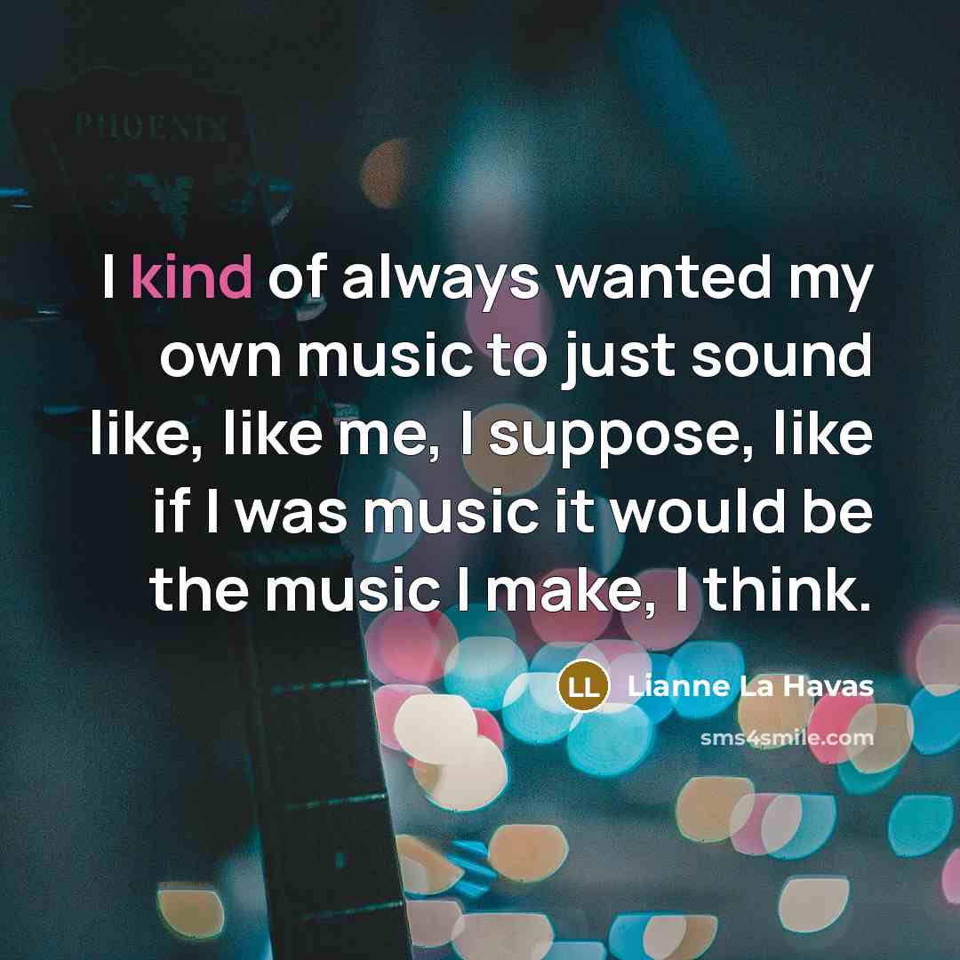 “I kind of always wanted my own music to just…” quote by Lianne La Havas