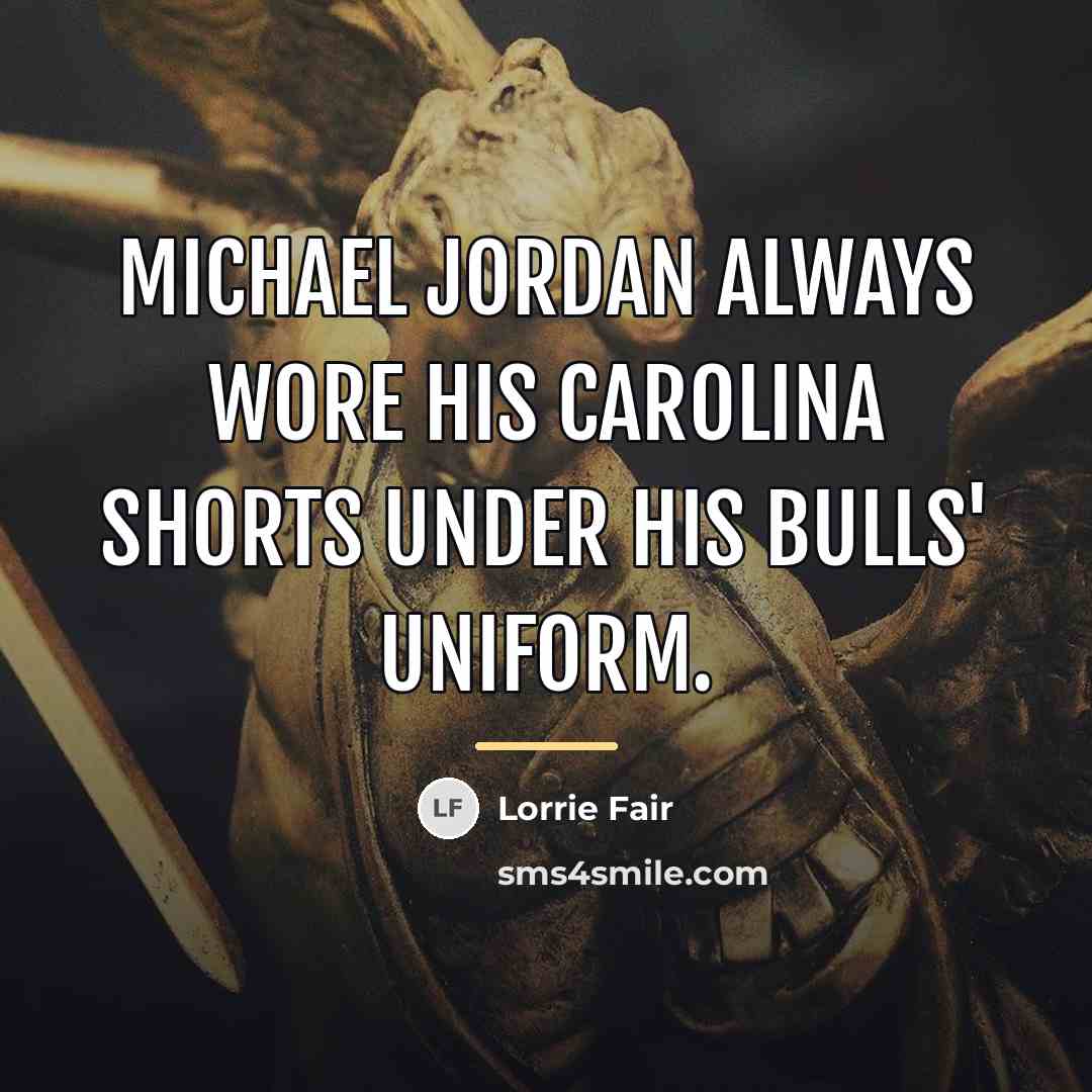“Michael Jordan always wore his Carolina shorts under his Bulls'…” quote by Lorrie Fair