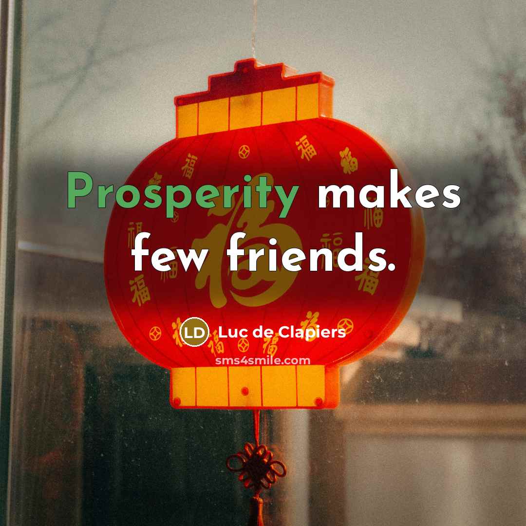 “Prosperity makes few friends.…” quote by Luc de Clapiers