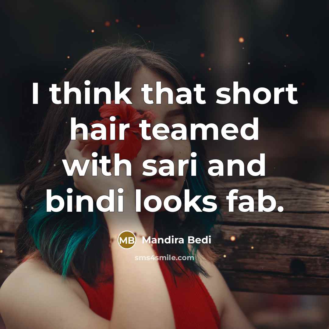 “I think that short hair teamed with sari and bindi…” quote by Mandira Bedi
