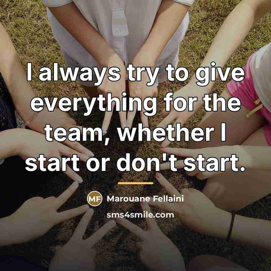 “I always try to give everything for the team, whether…” quote by Marouane Fellaini