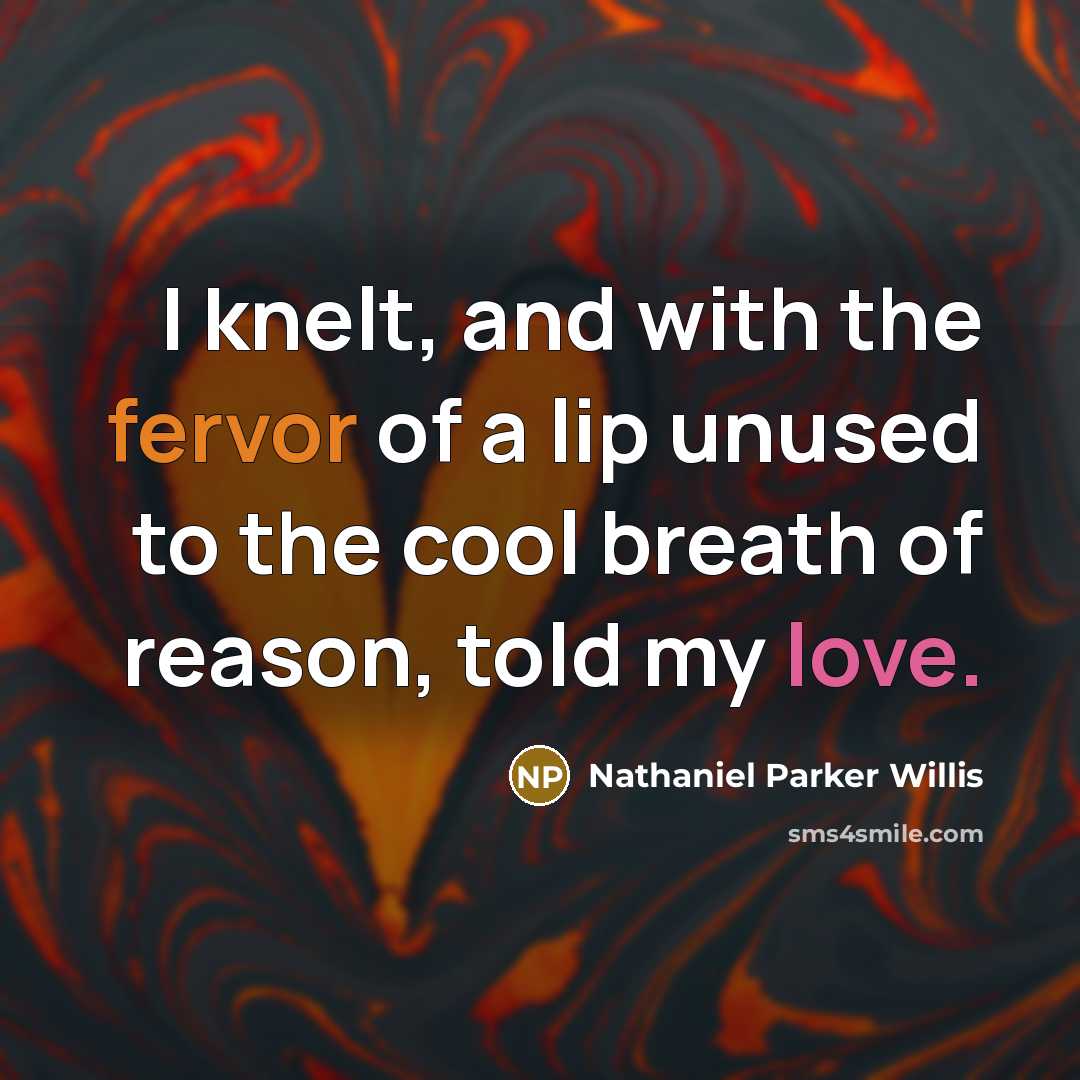 “I knelt, and with the fervor of a lip unused…” quote by Nathaniel Parker Willis