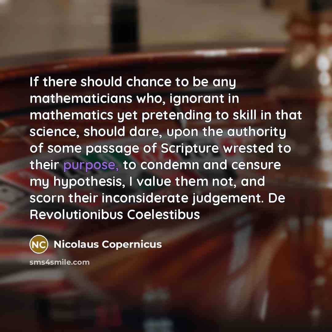 “If there should chance to be any mathematicians who, ignorant…” quote by Nicolaus Copernicus