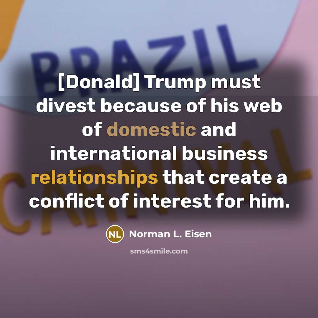 “[Donald] Trump must divest because of his web of domestic…” quote by Norman L. Eisen