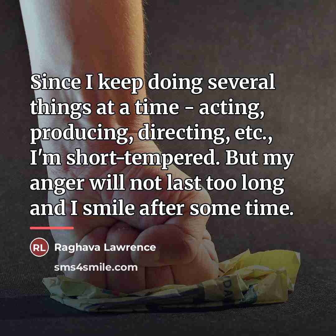 “Since I keep doing several things at a time -…” quote by Raghava Lawrence