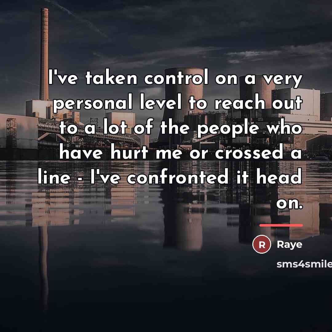 “I've taken control on a very personal level to reach…” quote by Raye