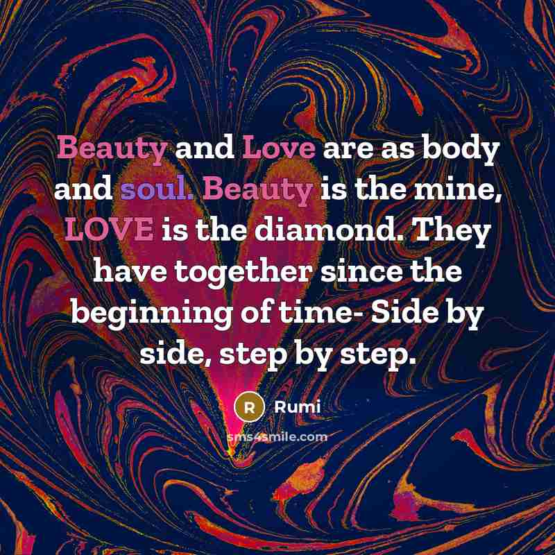“Beauty and Love are as body and soul. Beauty is…” quote by Rumi