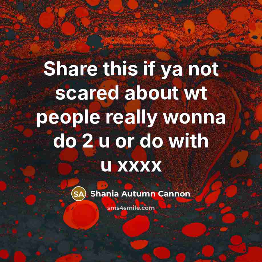 “Share this if ya not scared about wt people really…” quote by Shania Autumn Cannon