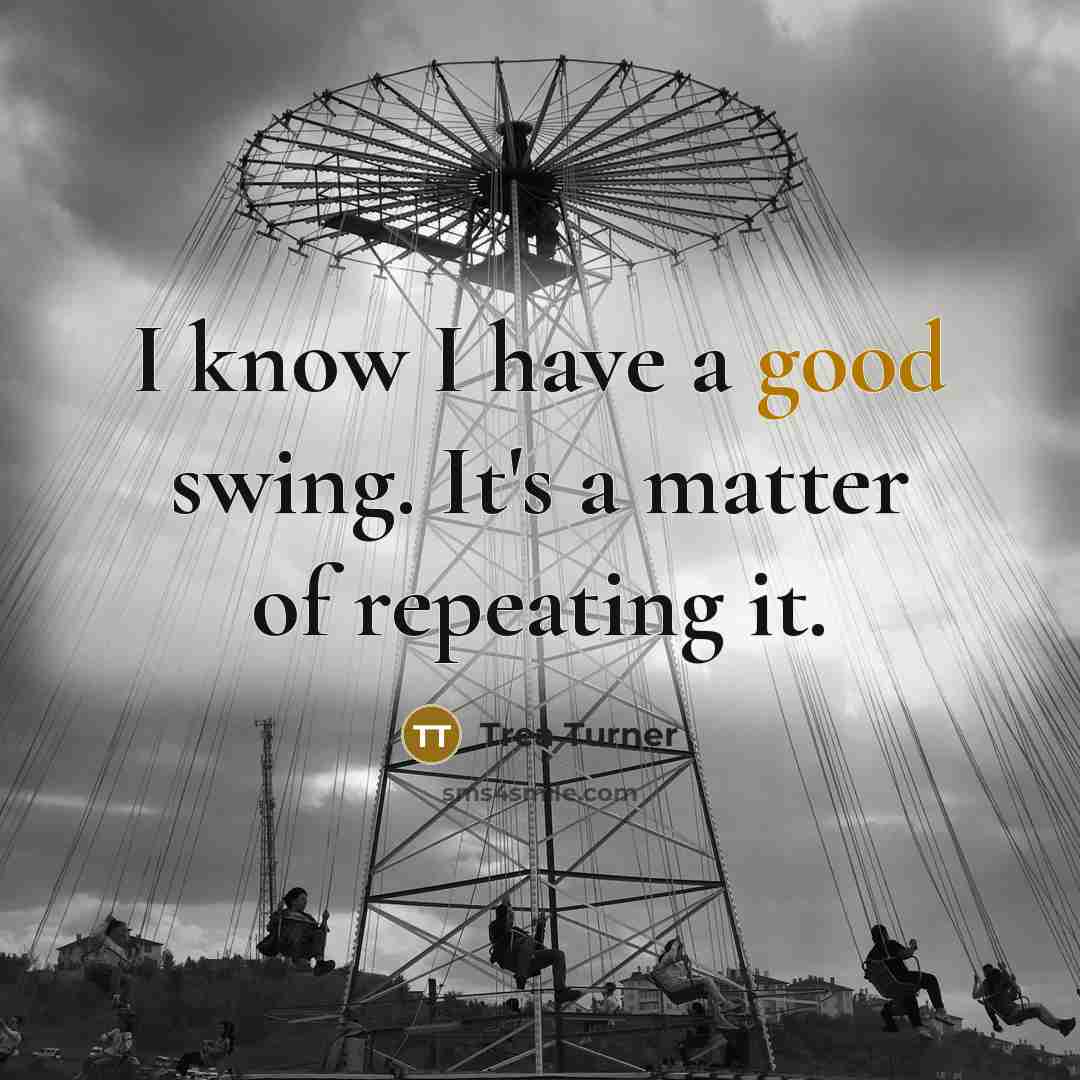 “I know I have a good swing. It's a matter…” quote by Trea Turner