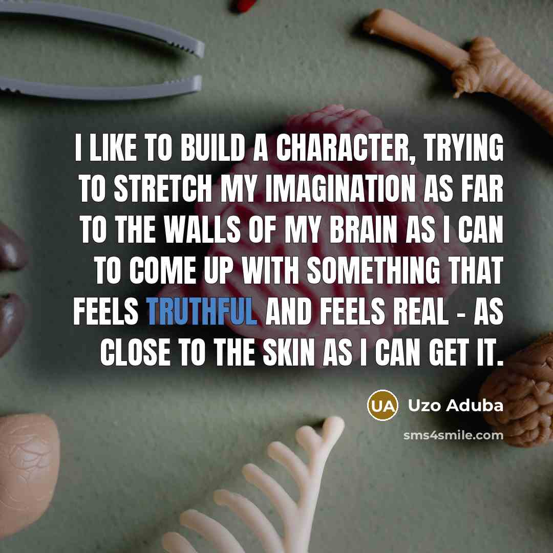 “I like to build a character, trying to stretch my…” quote by Uzo Aduba