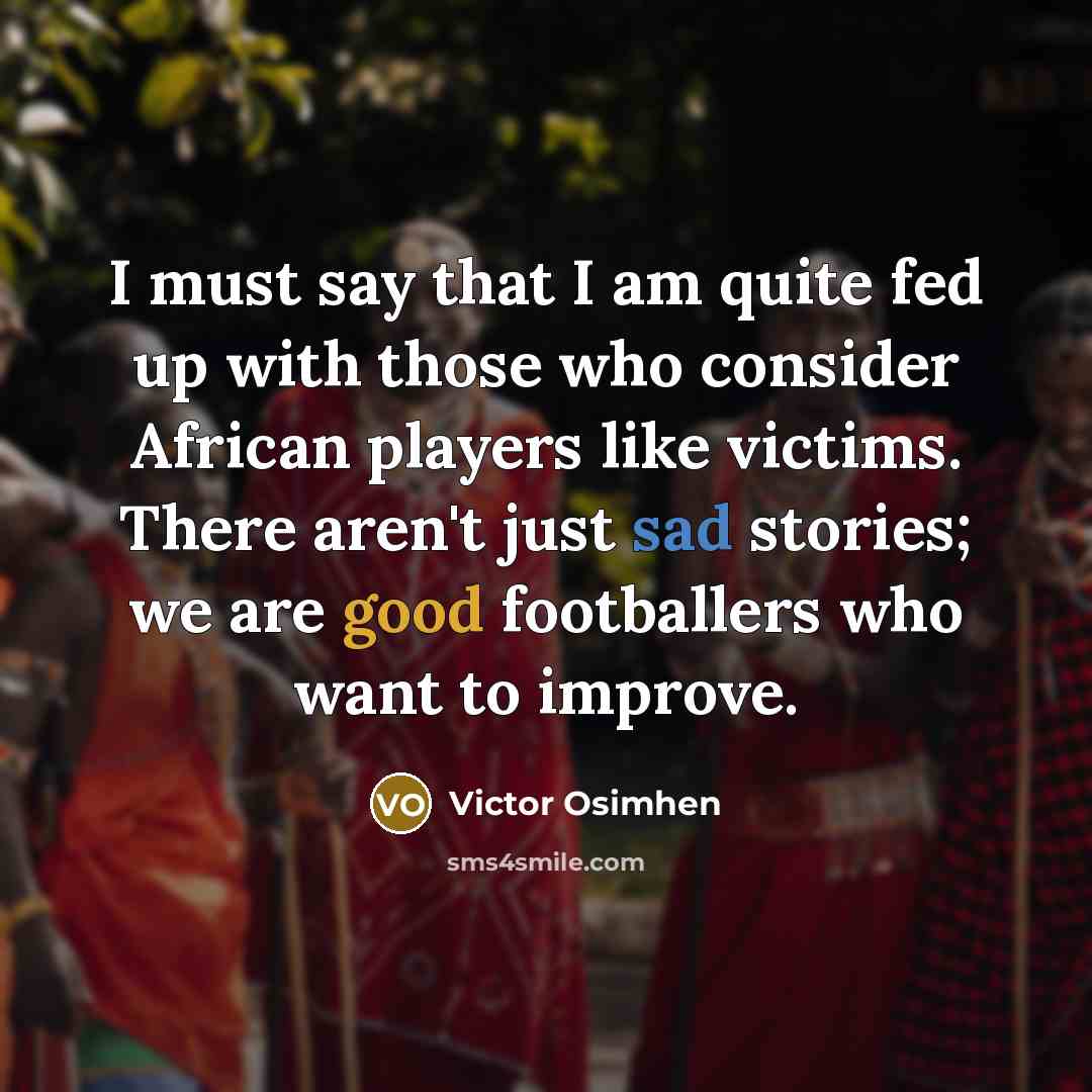 “I must say that I am quite fed up with…” quote by Victor Osimhen