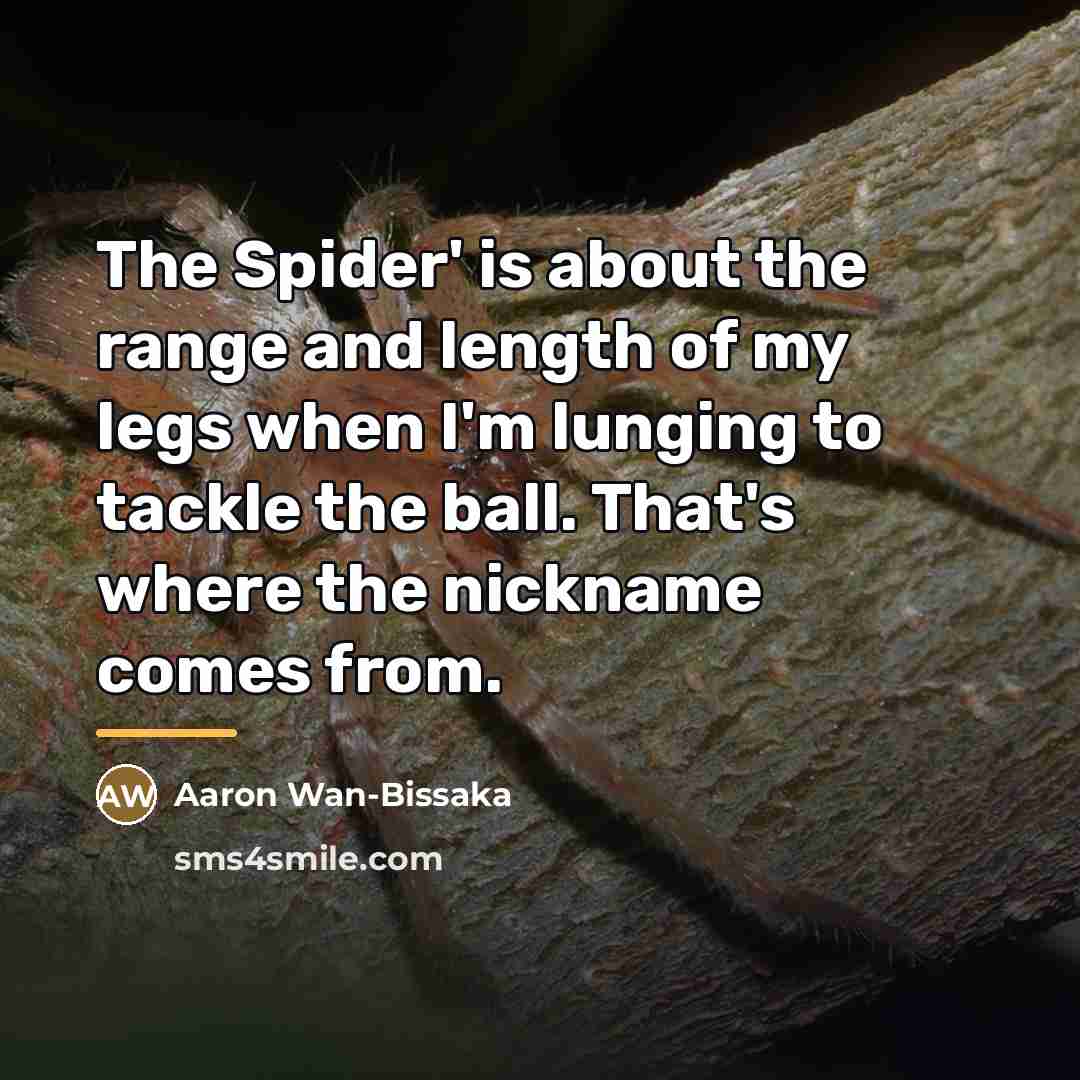 “The Spider' is about the range and length of my…” quote by Aaron Wan-Bissaka