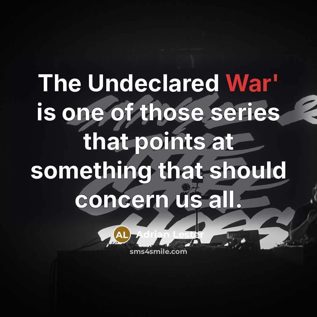 “The Undeclared War' is one of those series that points…” quote by Adrian Lester