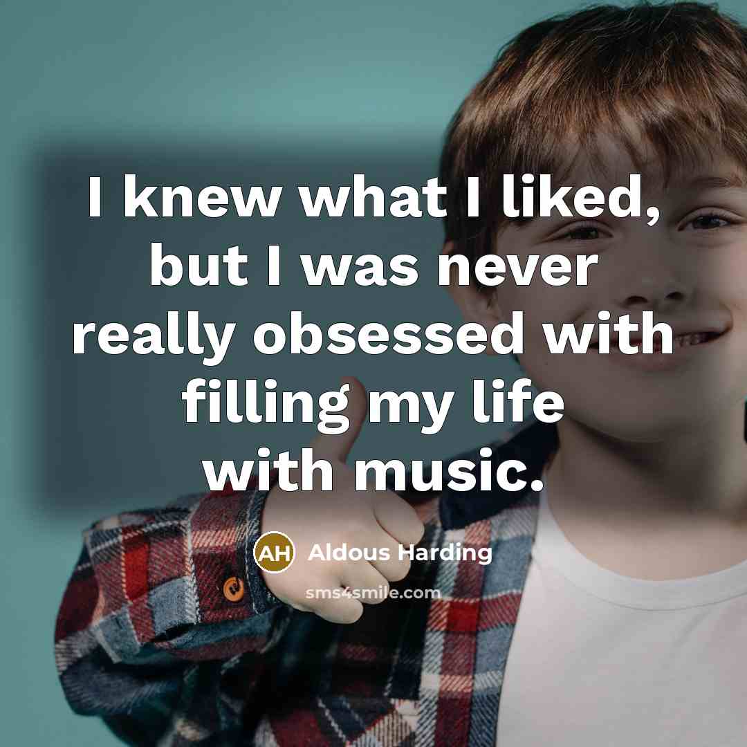 “I knew what I liked, but I was never really…” quote by Aldous Harding