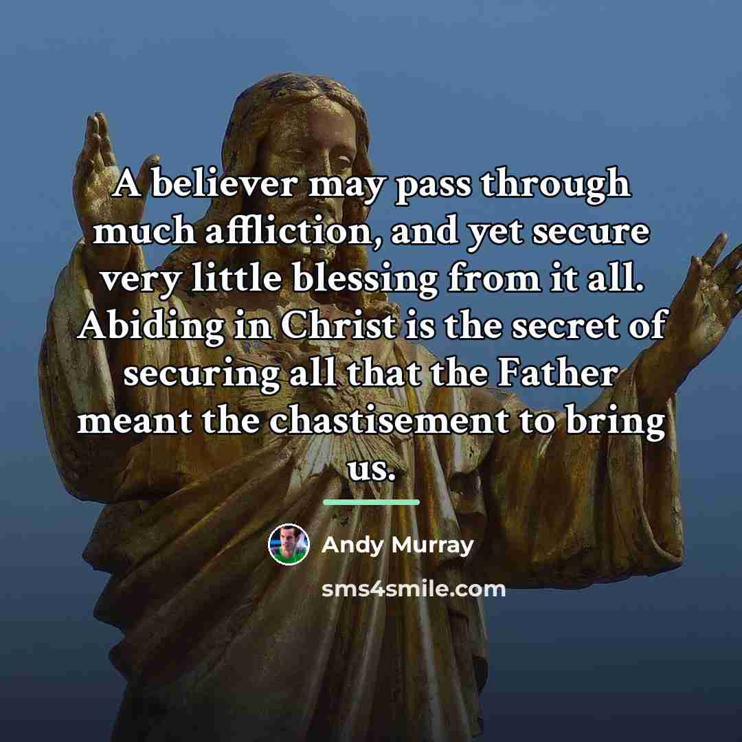 “A believer may pass through much affliction, and yet secure…” quote by Andy Murray