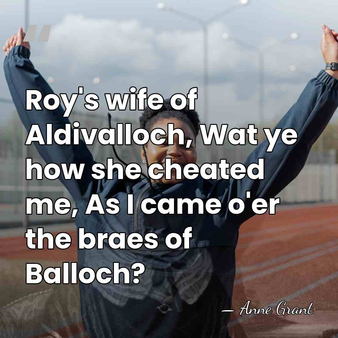 Roy's wife of Aldivalloch, Wat ye how she cheated me, As I&hellip; - Anne Grant