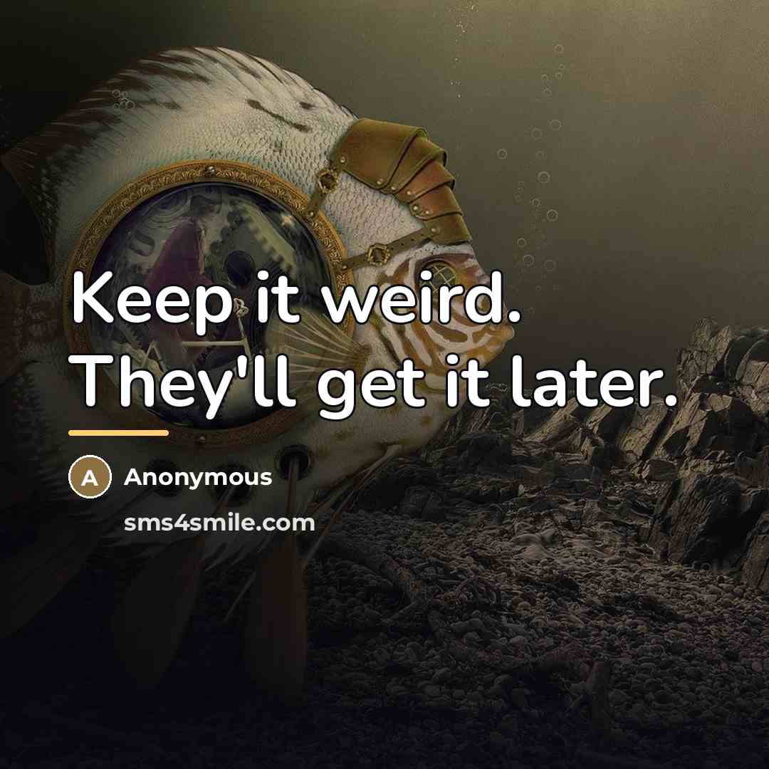 “Keep it weird. They'll get it later.…” quote by Kid Koala aka Eric San