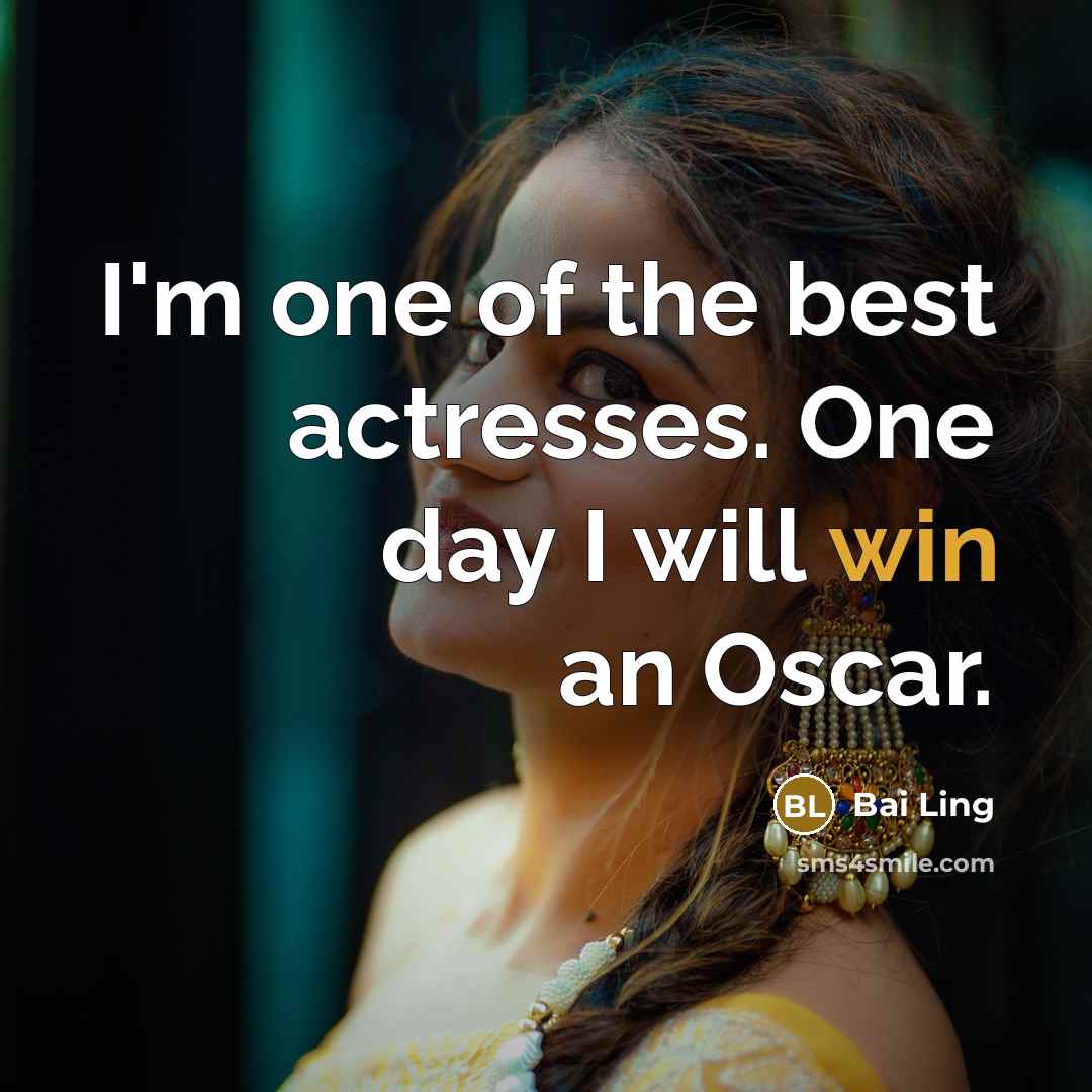 “I'm one of the best actresses. One day I will…” quote by Bai Ling