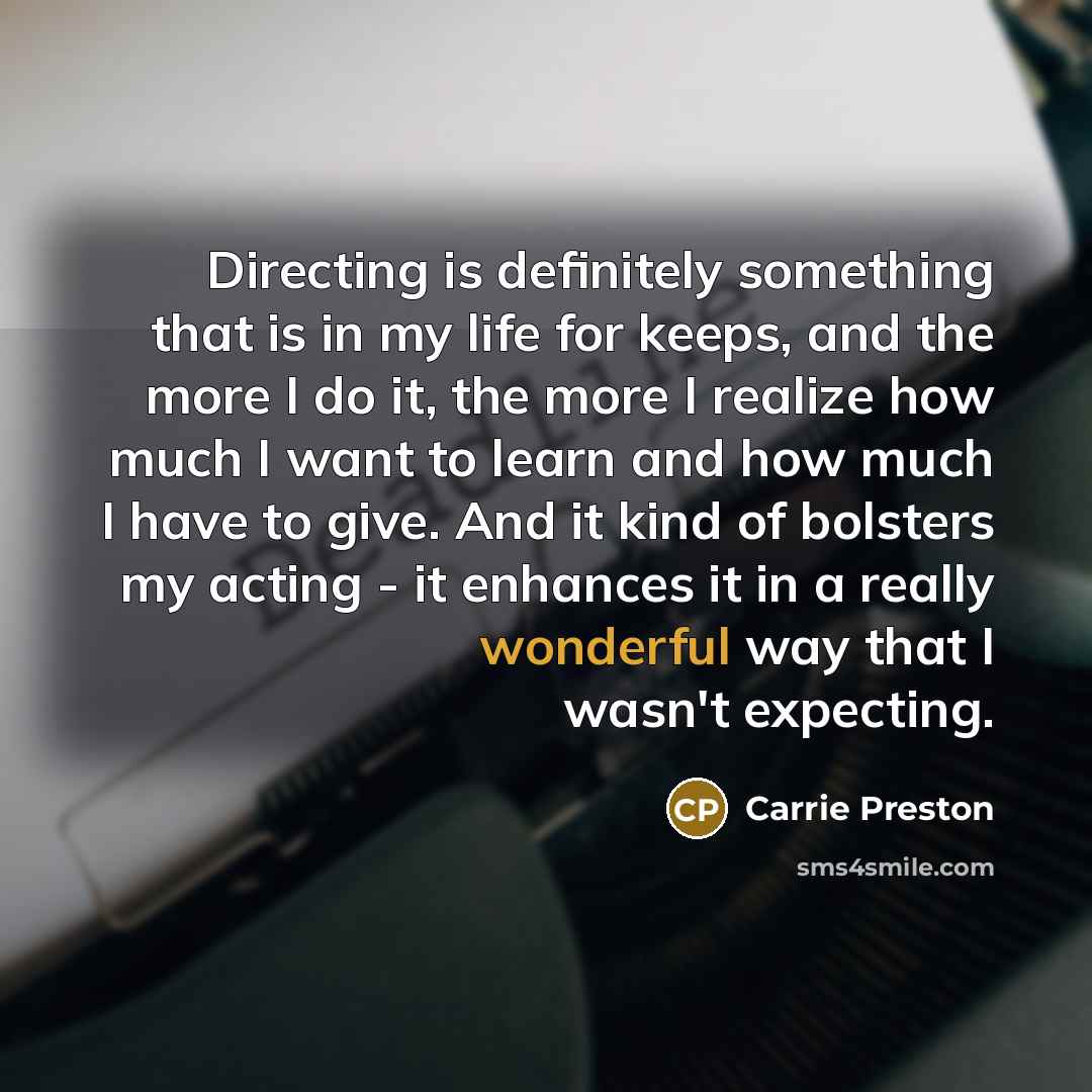 “Directing is definitely something that is in my life for…” quote by Carrie Preston