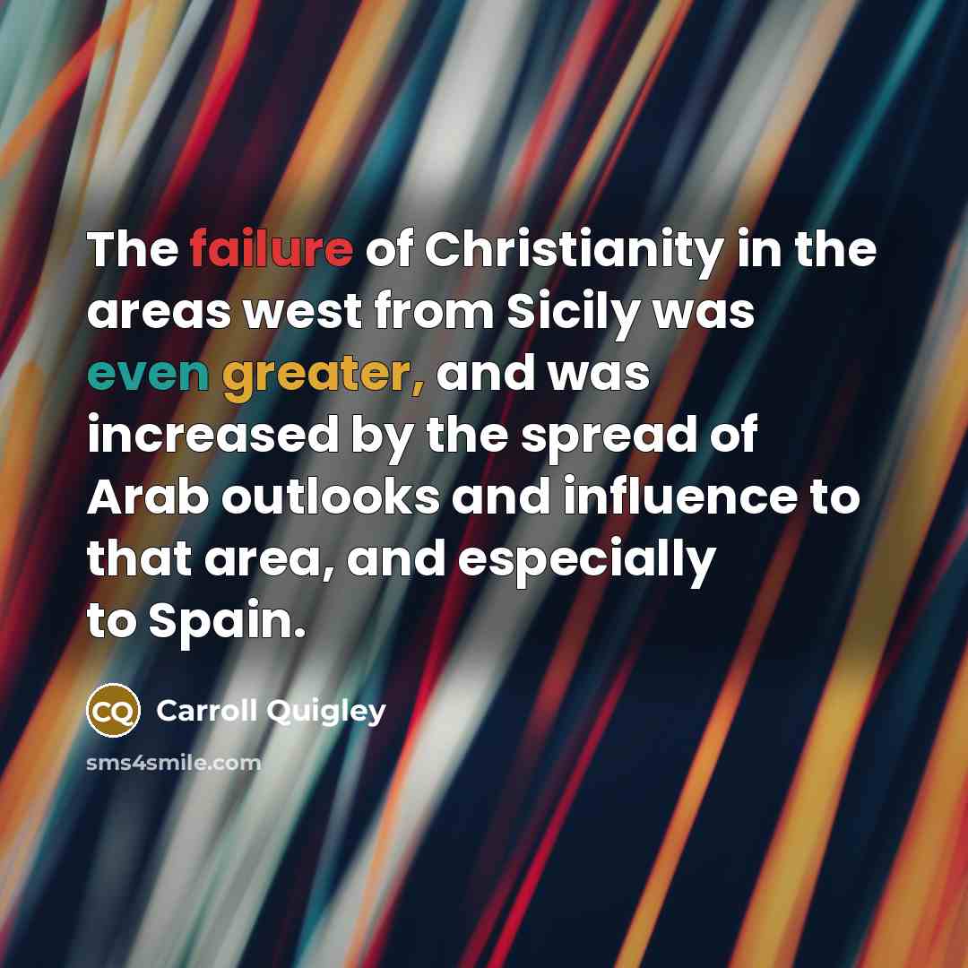 “The failure of Christianity in the areas west from Sicily…” quote by Carroll Quigley