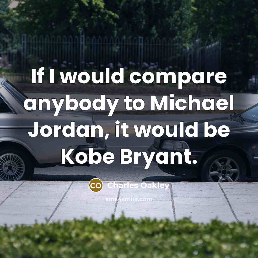 “If I would compare anybody to Michael Jordan, it would…” quote by Charles Oakley