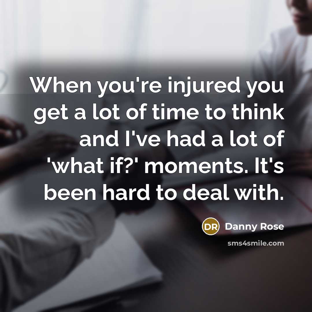 “When you're injured you get a lot of time to…” quote by Danny Rose