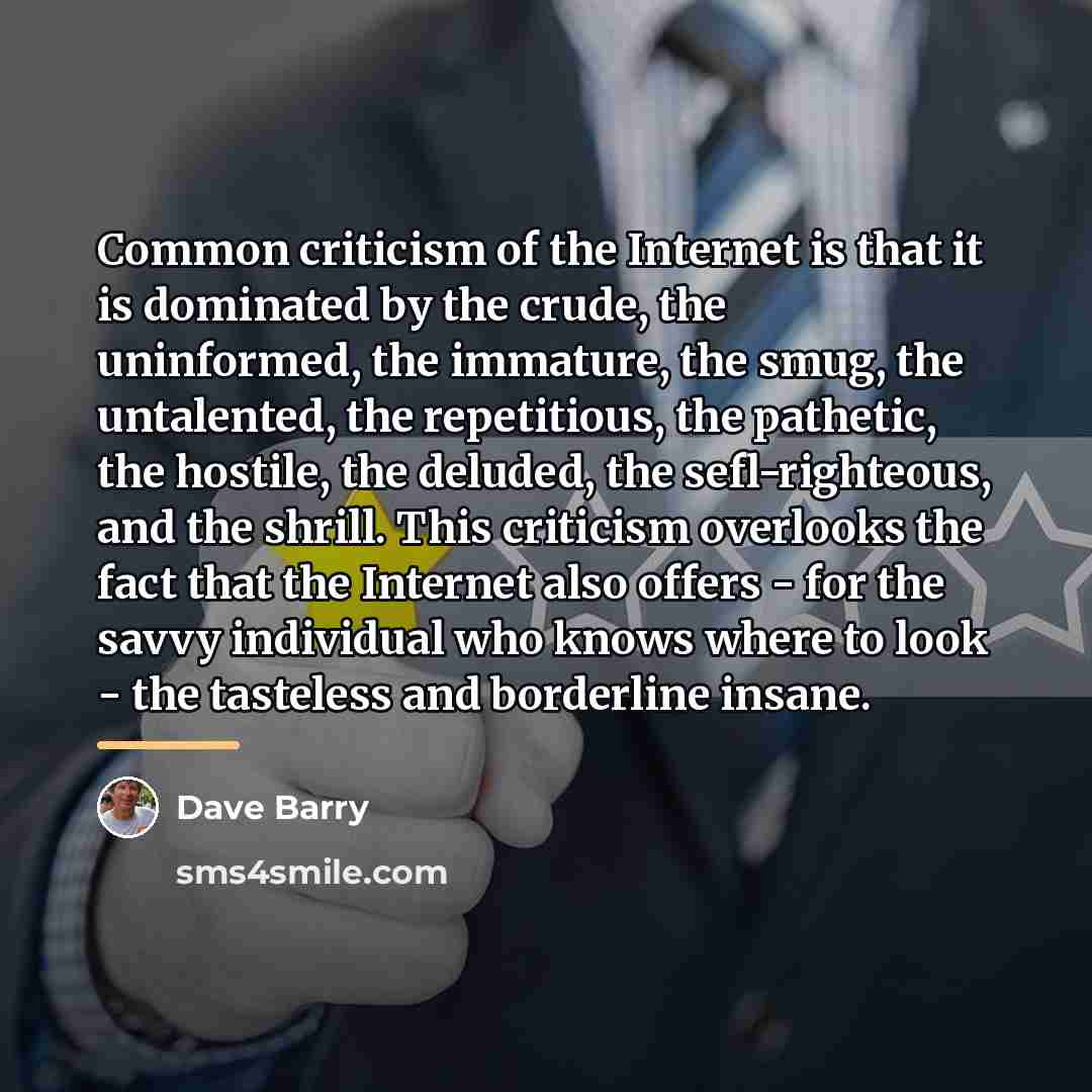 “Common criticism of the Internet is that it is dominated…” quote by Dave Barry
