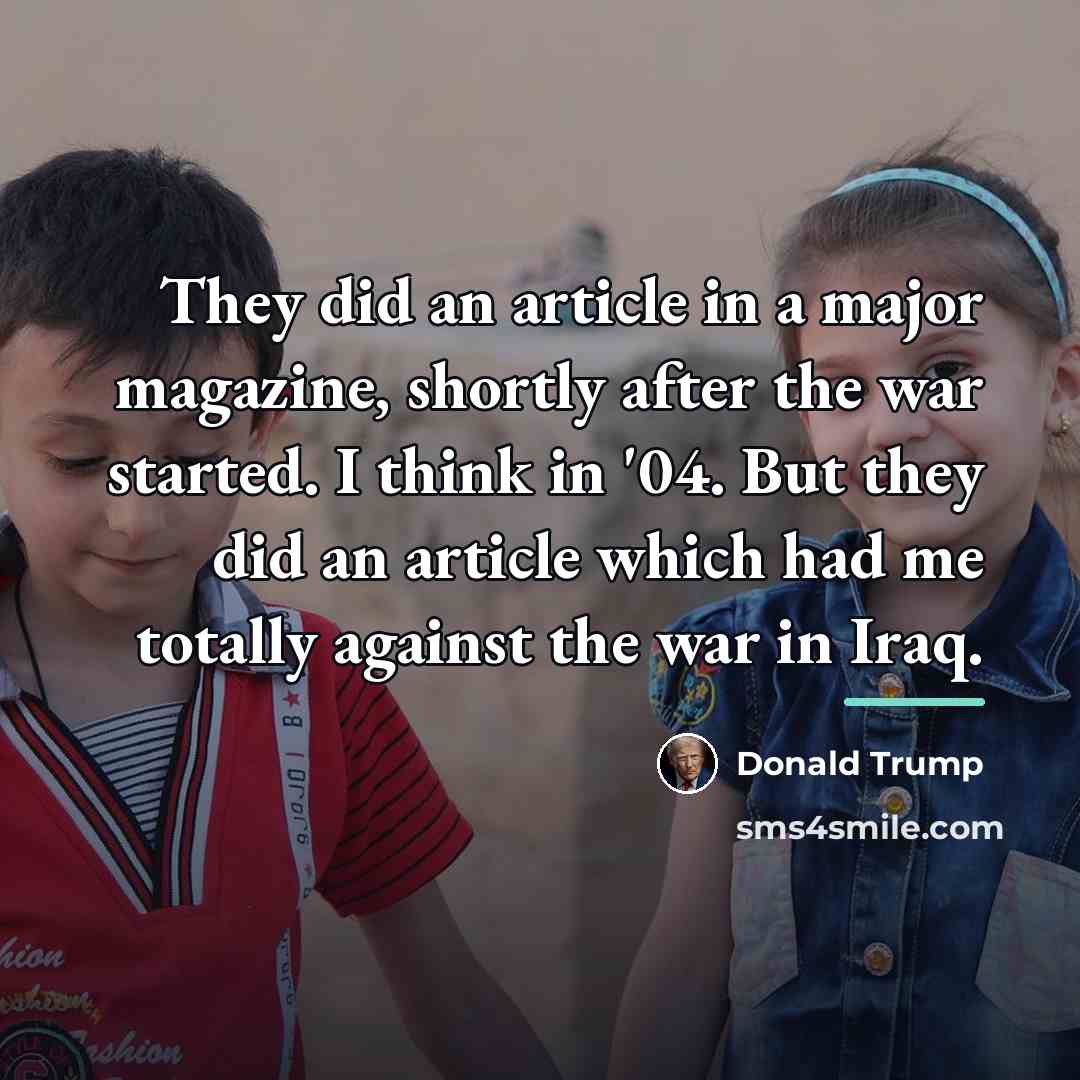 “They did an article in a major magazine, shortly after…” quote by Donald Trump