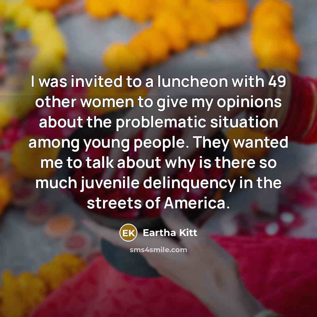 “I was invited to a luncheon with 49 other women…” quote by Eartha Kitt
