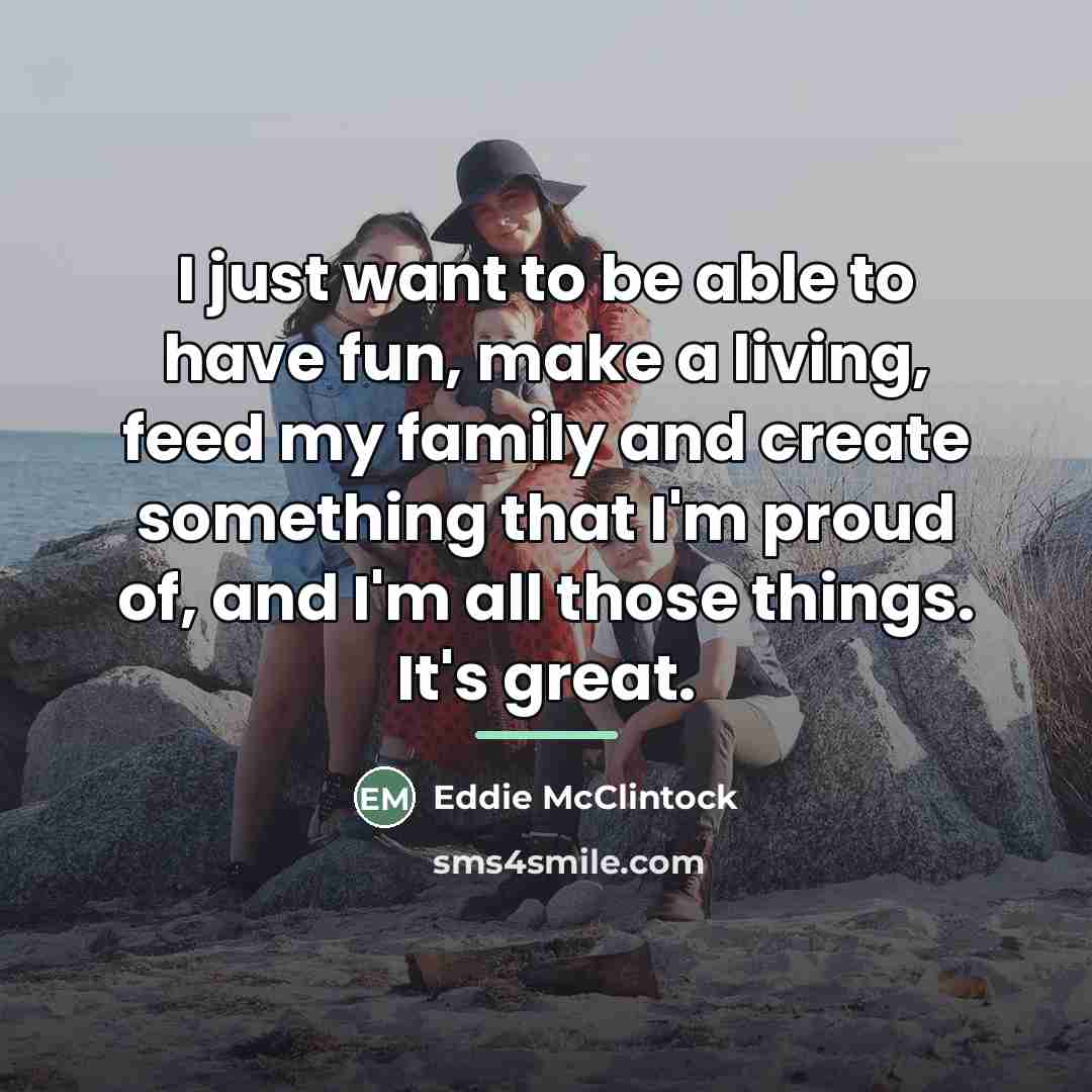 “I just want to be able to have fun, make…” quote by Eddie McClintock