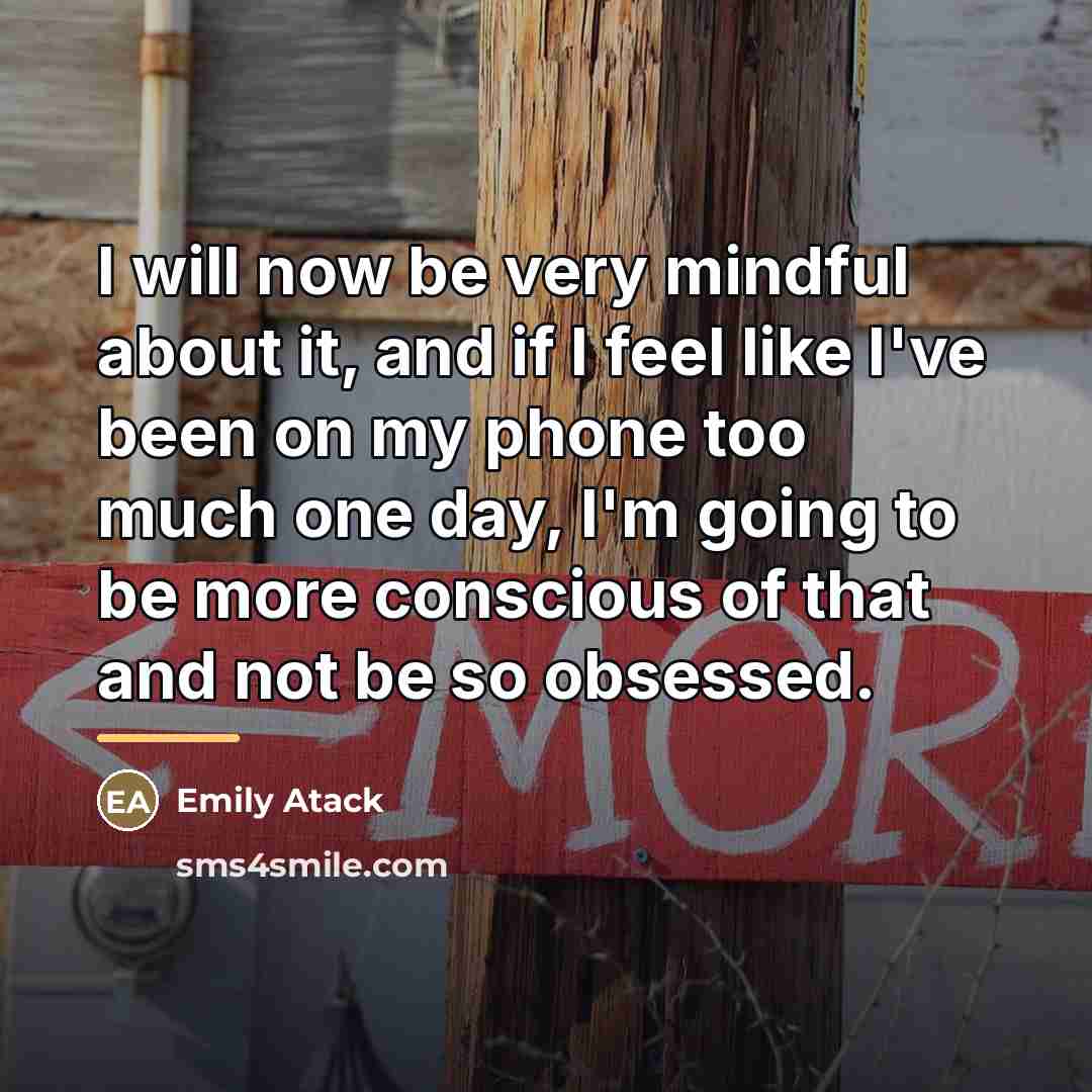 “I will now be very mindful about it, and if…” quote by Emily Atack