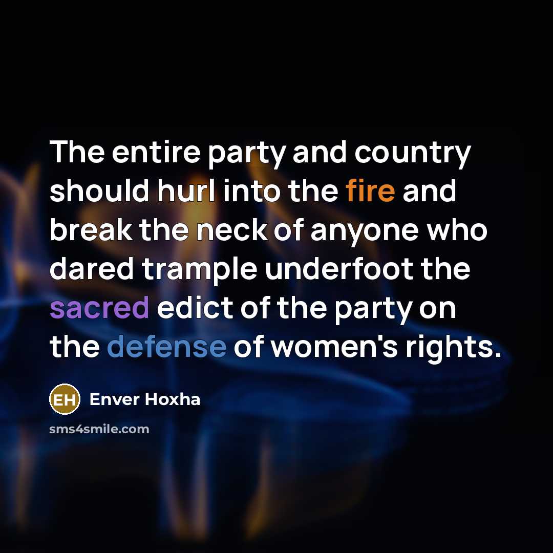 “The entire party and country should hurl into the fire…” quote by Enver Hoxha