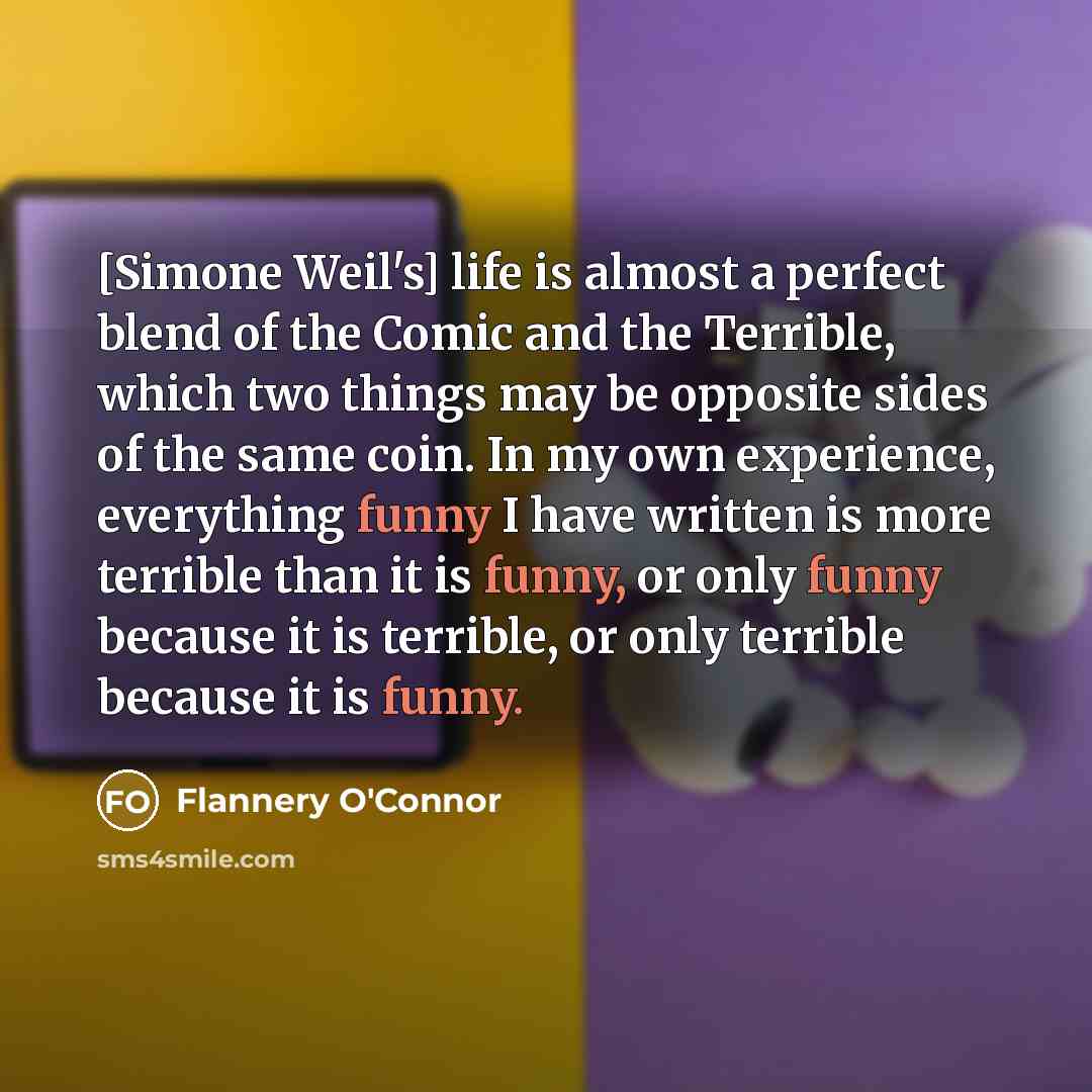 “[Simone Weil's] life is almost a perfect blend of the…” quote by Flannery O'Connor