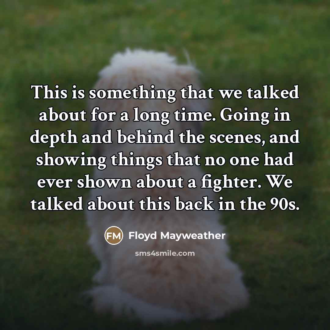 “This is something that we talked about for a long…” quote by Floyd Mayweather