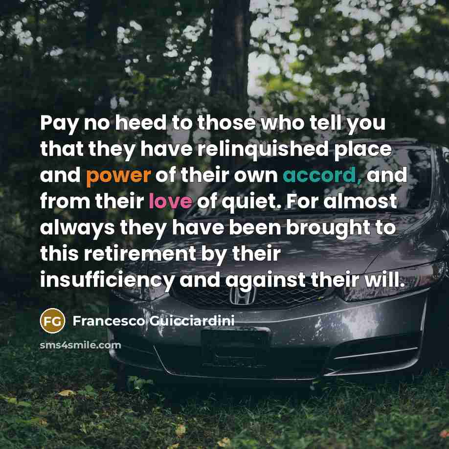 “Pay no heed to those who tell you that they…” quote by Francesco Guicciardini