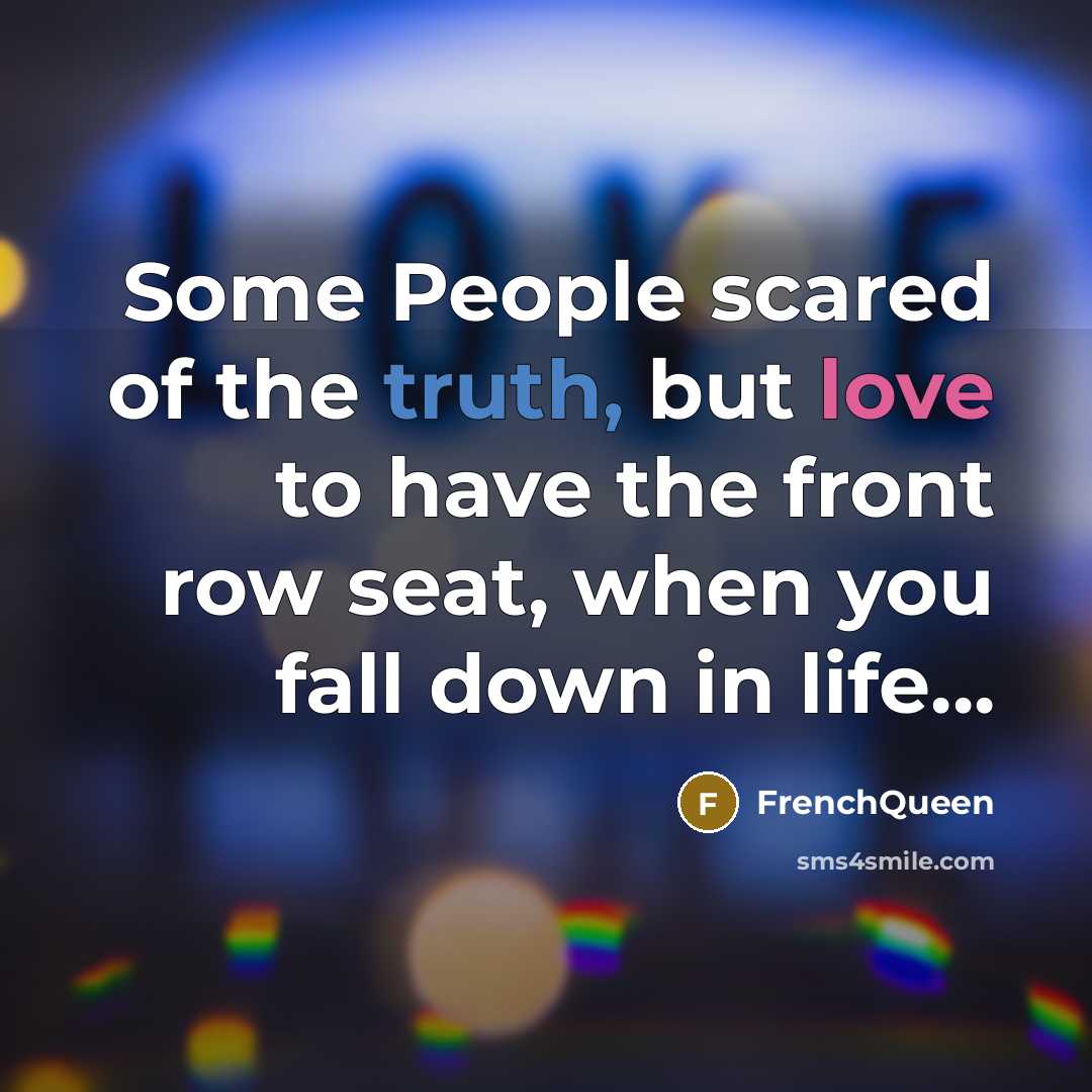 “Some People scared of the truth, but love to have…” quote by Frenchqueen