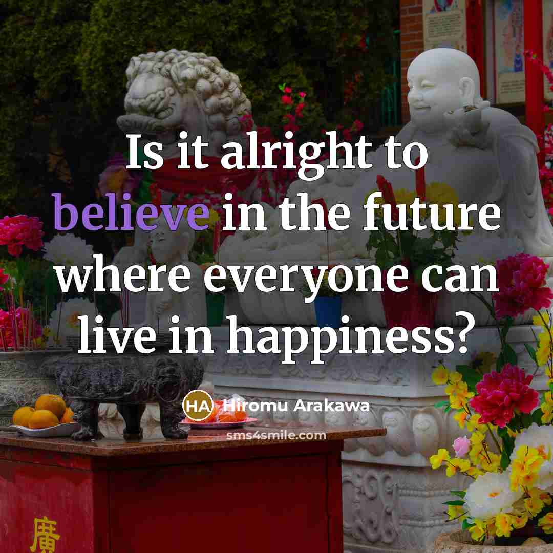 “Is it alright to believe in the future where everyone…” quote by Hiromu Arakawa