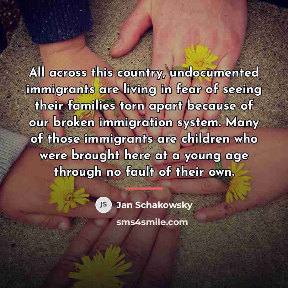 “All across this country, undocumented immigrants are living in fear…” quote by Jan Schakowsky